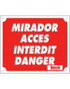 Panneau ''Mirador accès interdit danger'' 30 x 25 cm akylux 