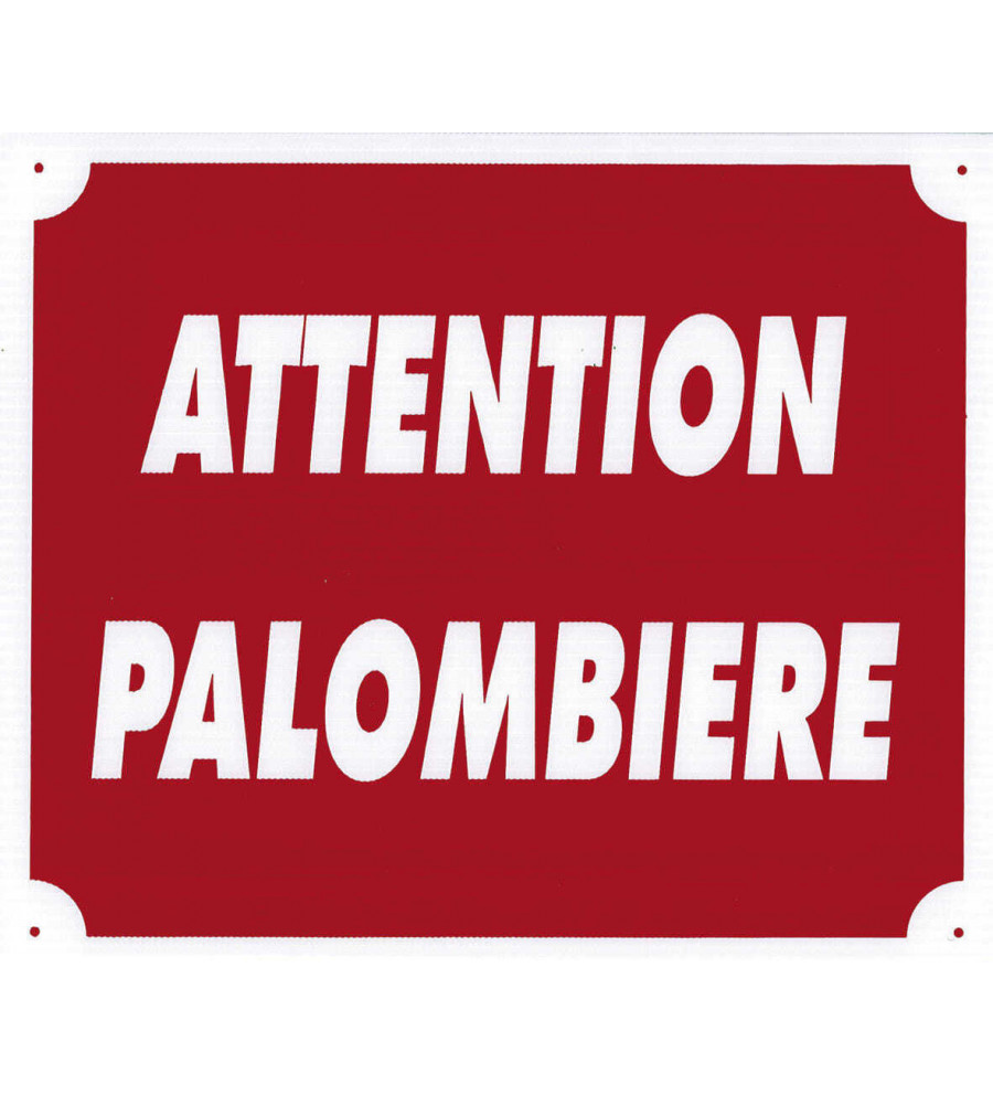 Panneau ''Attention Palombière'' 30 x 25 cm 