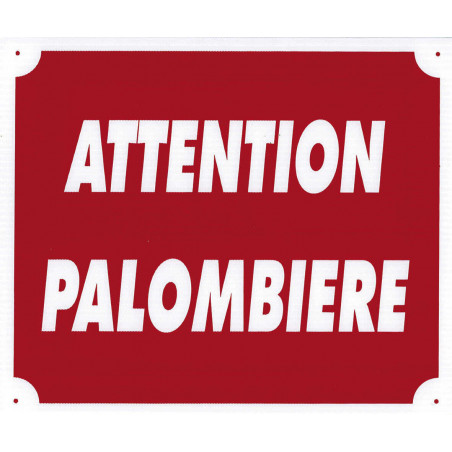 Panneau ''Attention Palombière'' 30 x 25 cm 