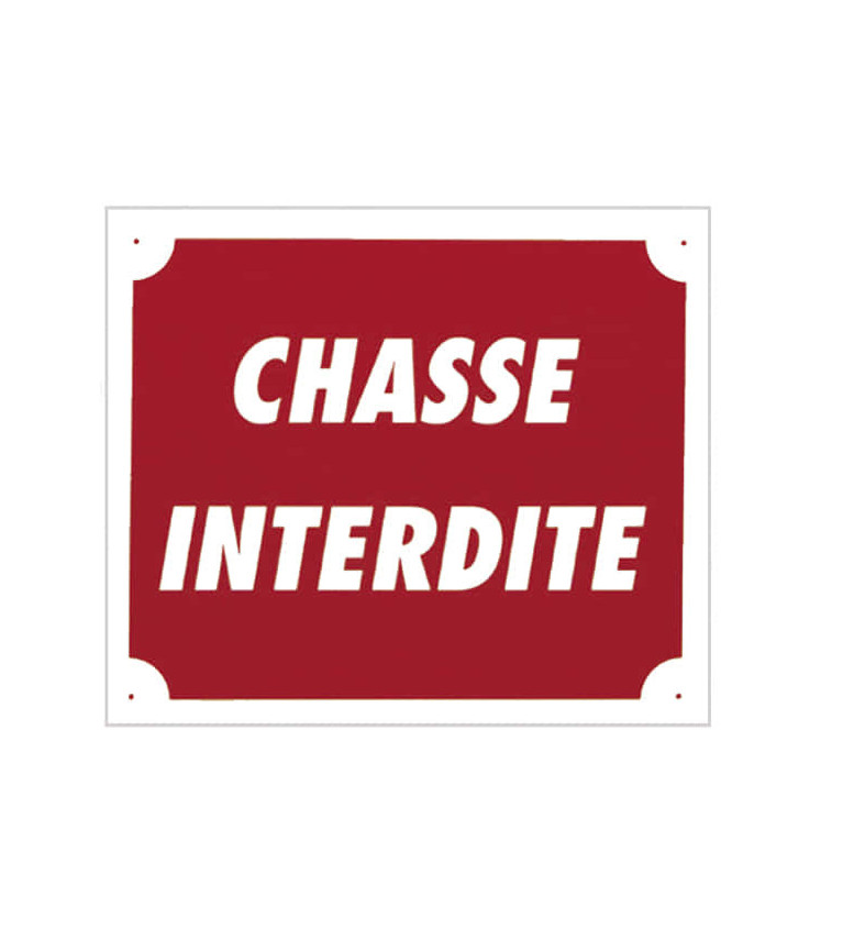 Panneau ''Chasse interdite'' 30 x 25 cm 