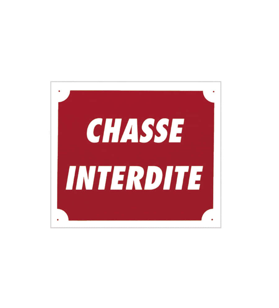 Panneau ''Chasse interdite'' 30 x 25 cm 