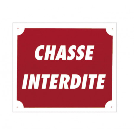 Panneau ''Chasse interdite'' 30 x 25 cm 