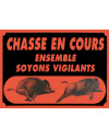 Panneau ''Attention chasse en cours'' 60 x 40 cm 