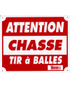 Panneau ''Attention chasse tir à balles'' 30 x 25 cm 